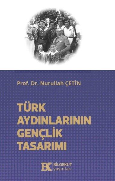 Nurullah ÇetinEleştiri & Kuram & İnceleme KitaplarıTürk Aydınlarının Gençlik Tasarımı