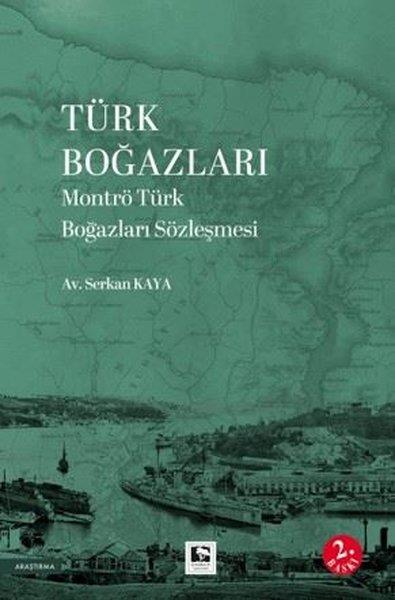 Serkan KayaTürkiye ve Cumhuriyet Tarihi KitaplarıTürk Boğazları - Montrö Türk Boğazları Sözleşmesi