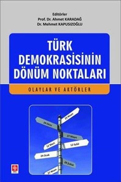 Mehmet KapusızoğluTürkiye Siyaseti ve Politikası KitaplarıTürk Demokrasisinin Dönüm Noktaları - Olaylar ve Aktörler