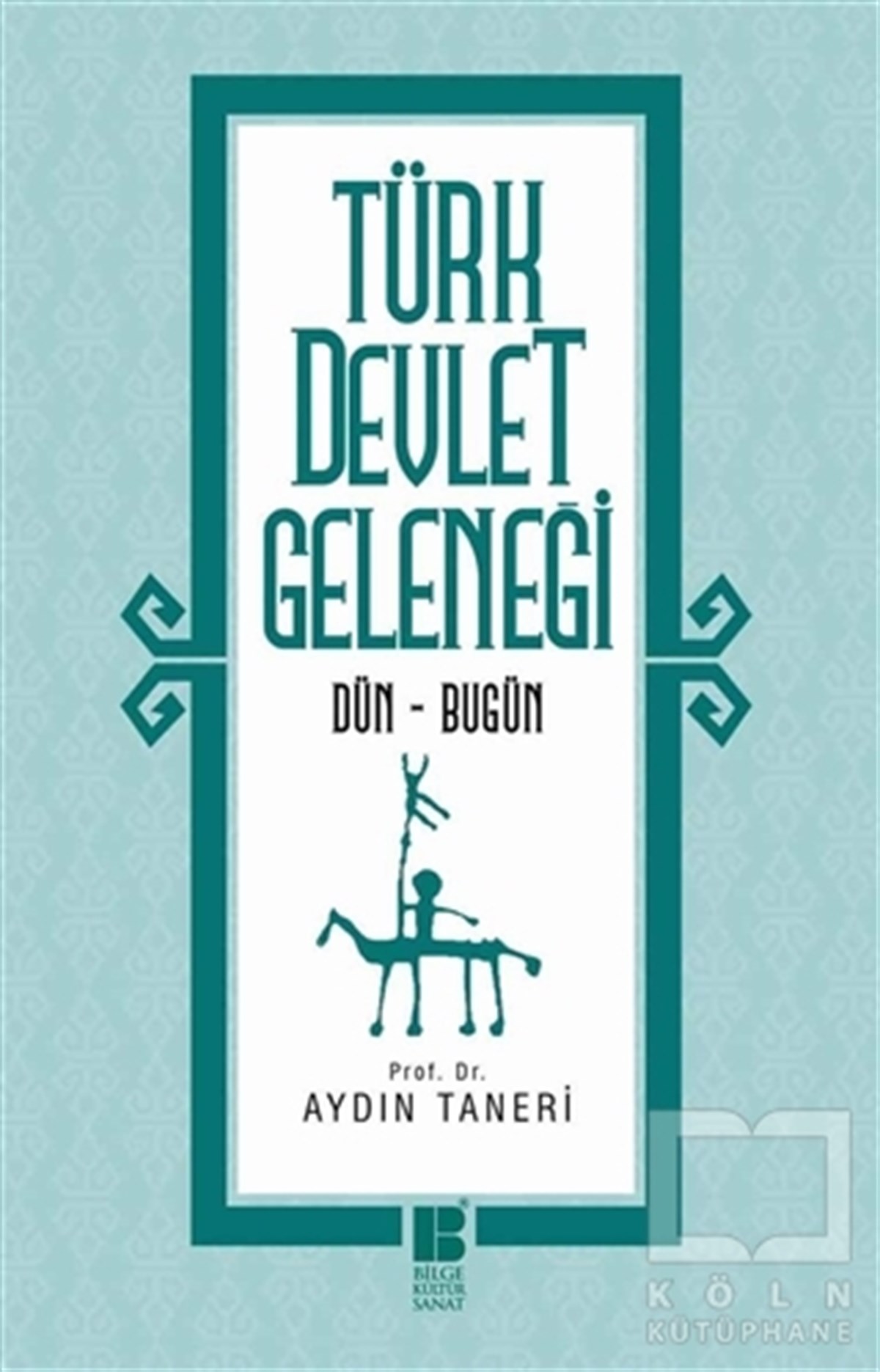 Aydın TaneriAraştırma - İncelemeTürk Devlet Geleneği
