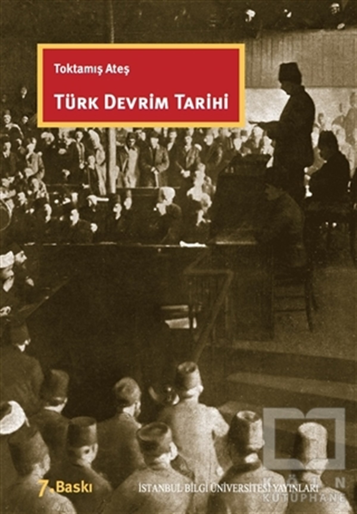 Toktamış AteşYakın TarihTürk Devrim Tarihi