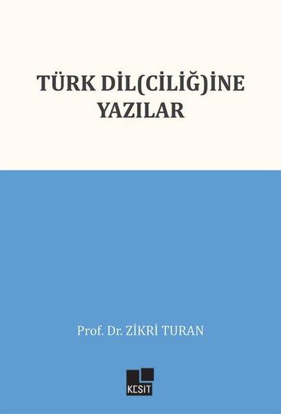 Zikri TuranDil Bilimi - EtimolojiTürk Dilciliğine Yazılar