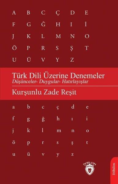 Kurşunlu Zade ReşitDil Bilimi - EtimolojiTürk Dili Üzerine Denemeler - Düşünceler Duygular Hatırlayışlar