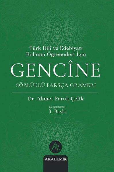 Ahmet Faruk ÇelikDil Bilimi - EtimolojiTürk Dili ve Edebiyatı Bölümü Öğrencileri İçin Gencine Sözlüklü Farsça Grameri