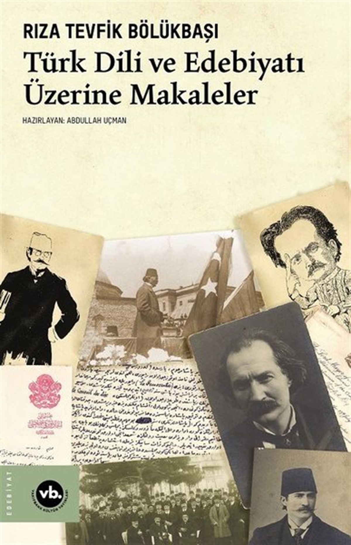 Rıza Tevfik BölükbaşıKritik & Theorie & AnalyseTürk Dili ve Edebiyatı Üzerine Makaleler