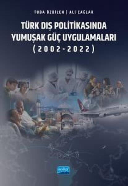 Ali ÇağlarDigerTürk Dış Politikasında Yumuşak Güç Uygulamaları (2002 - 2022)