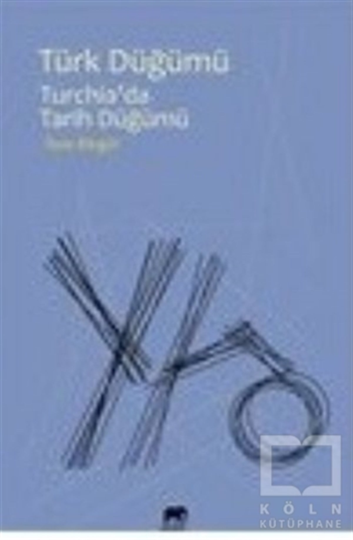 İlyaz BingülAraştırma - İncelemeTürk Düğümü