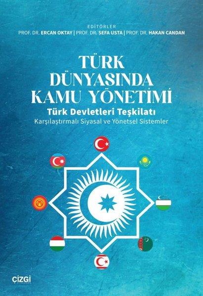 KolektifKamuTürk Dünyasında Kamu Yönetimi Türk Devletleri Teşkilatı Karşılaştırmalı Siyasal ve Yönetsel Sistemle