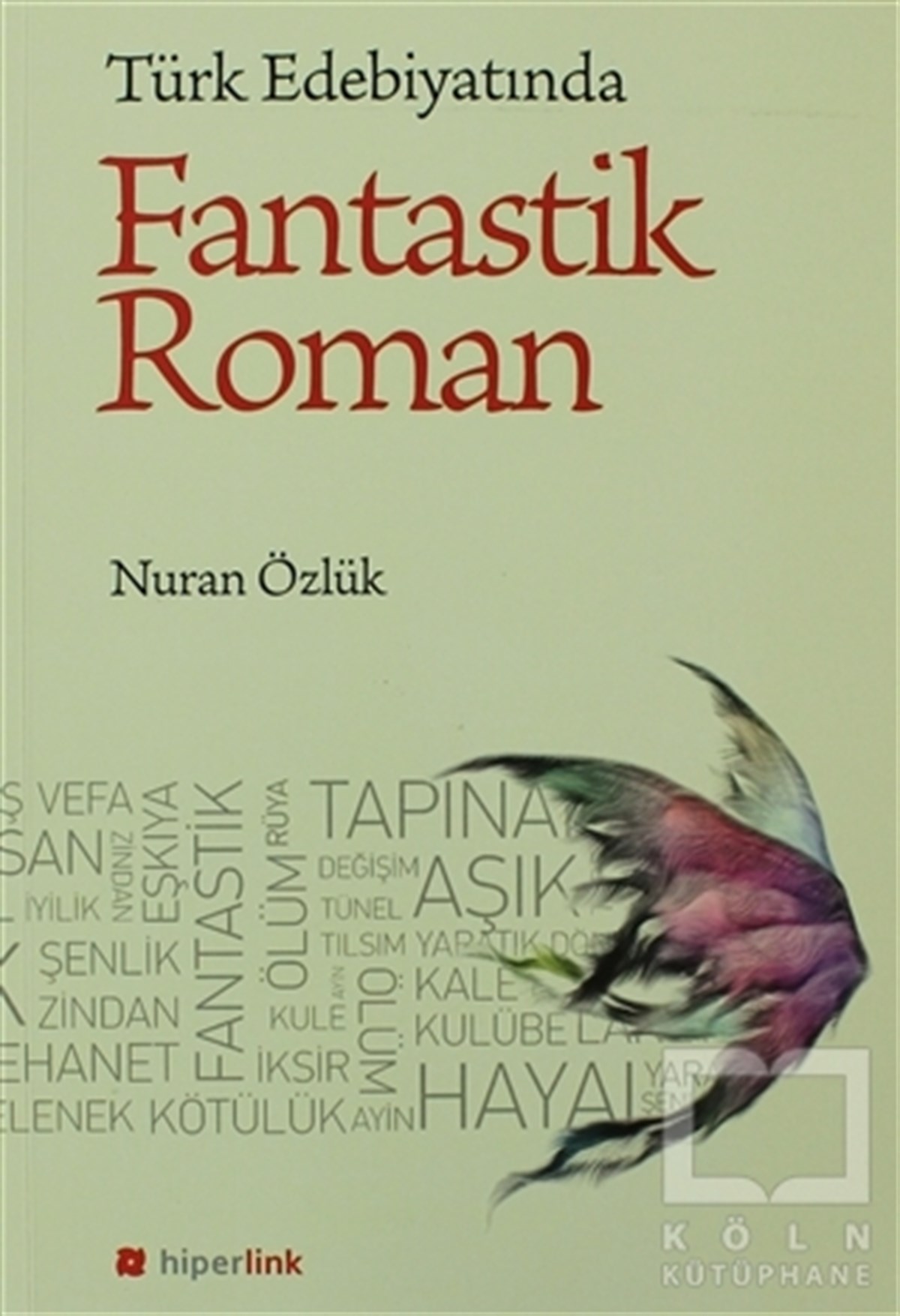 Nuran ÖzlükAraştırma-İnceleme-ReferansTürk Edebiyatında Fantastik Roman