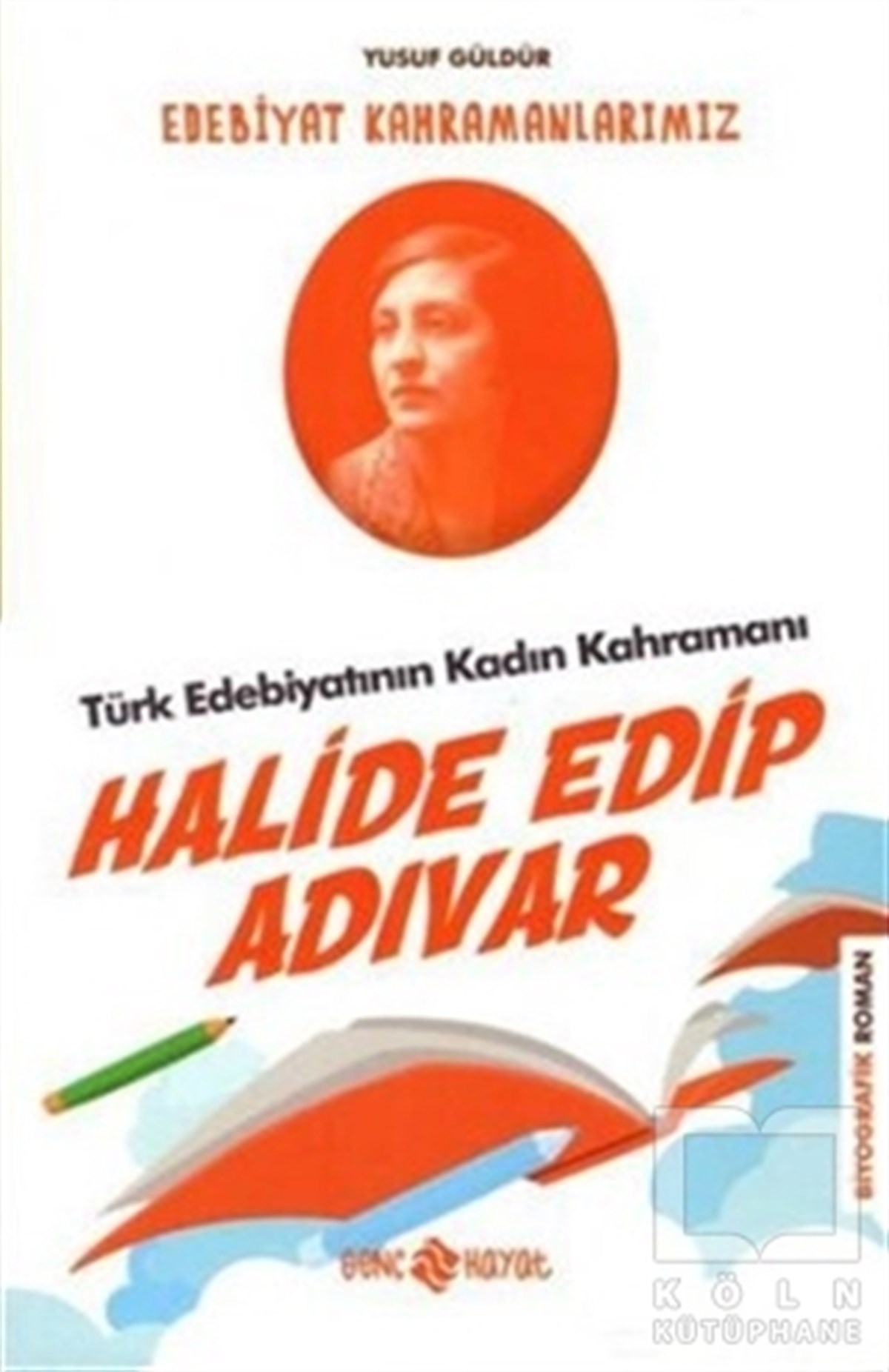 Türk Edebiyatının Kadın Kahramanı: Halide Edip Adıvar - Edebiyat Kahramanlarımız 4