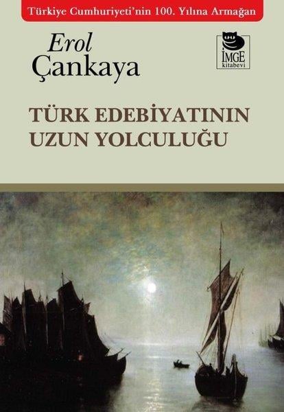 Erol ÇankayaEleştiri & Kuram & İnceleme KitaplarıTürk Edebiyatının Uzun Yolculuğu