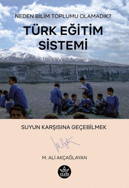 M. Ali AkçağlayanDigerTürk Eğitim Sistemi - Neden Bilim Toplumu Olamadık?