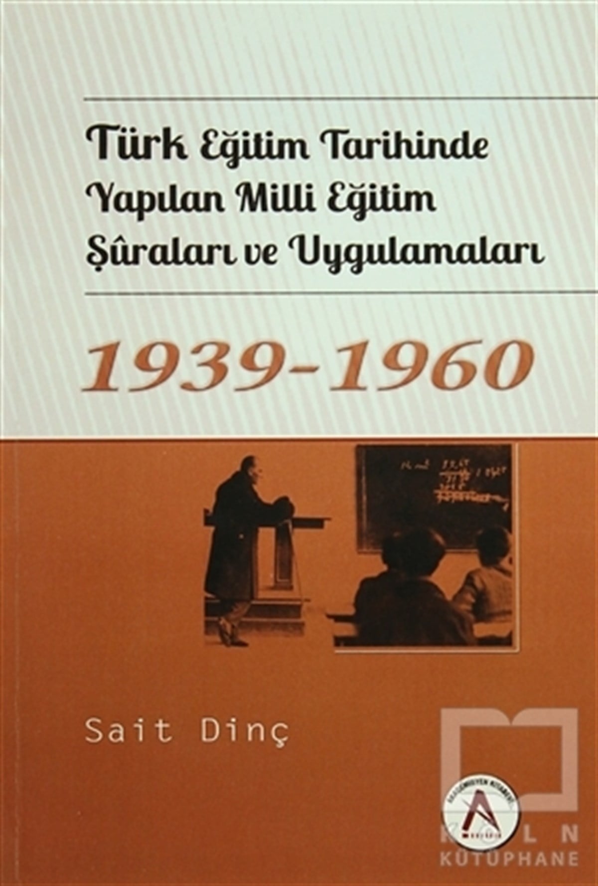 Türk Eğitim Tarihinde Yapılan Milli Eğitim Şuraları ve Uygulamaları 1939 - 1960