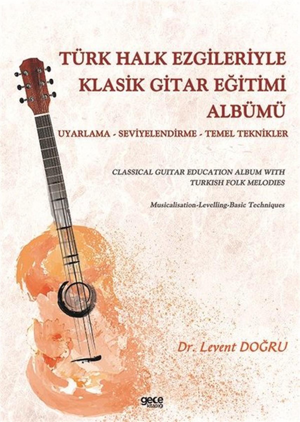 Levent DoğruDigerTürk Halk Ezgileriyle Klasik Gitar Eğitimi Albümü