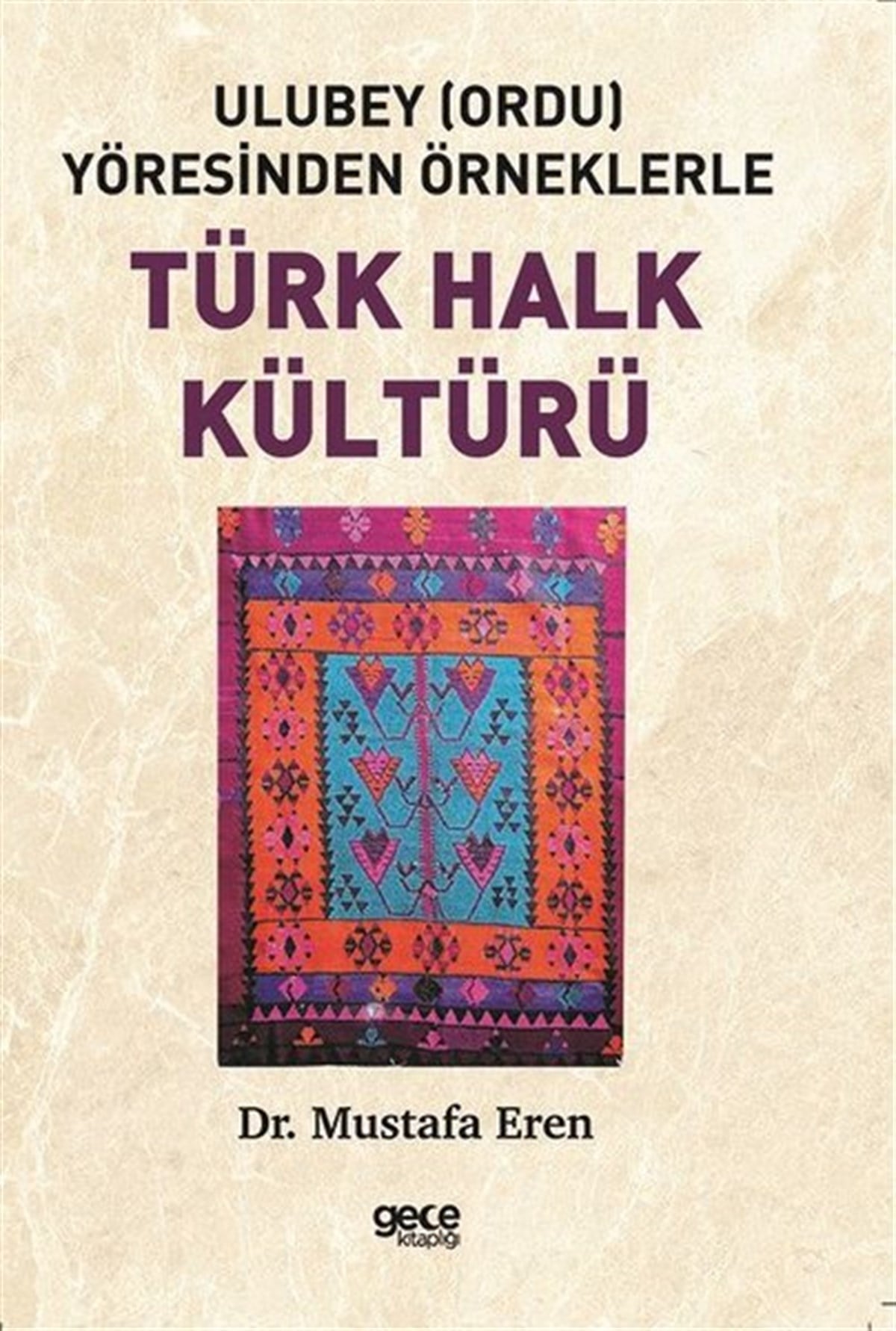 Mustafa ErenSosyoloji KitaplarıTürk Halk Kültürü-Ulubey Yöresinden Örneklerle