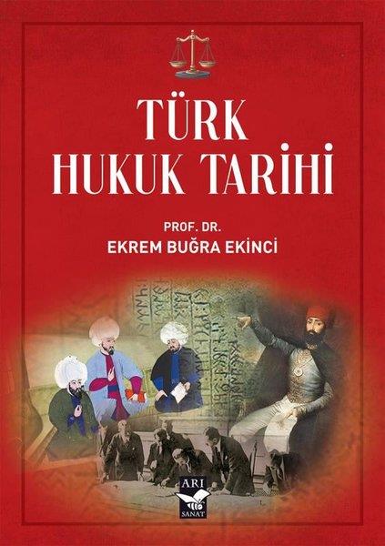 Ekrem Buğra EkinciHukuk Üzerine KitaplarTürk Hukuk Tarihi