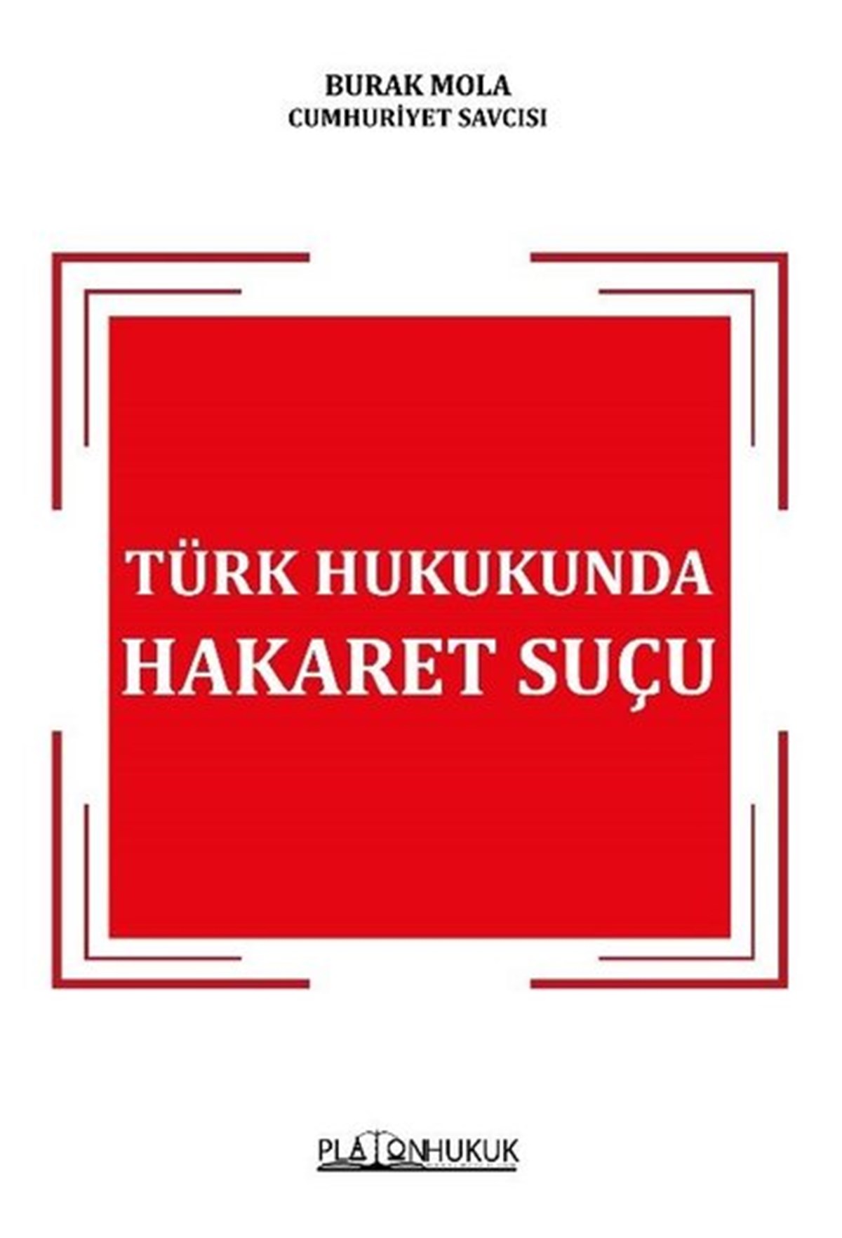 Köln KütüphaneHukuk Üzerine KitaplarTürk  Hukukunda Hakaret Suçu