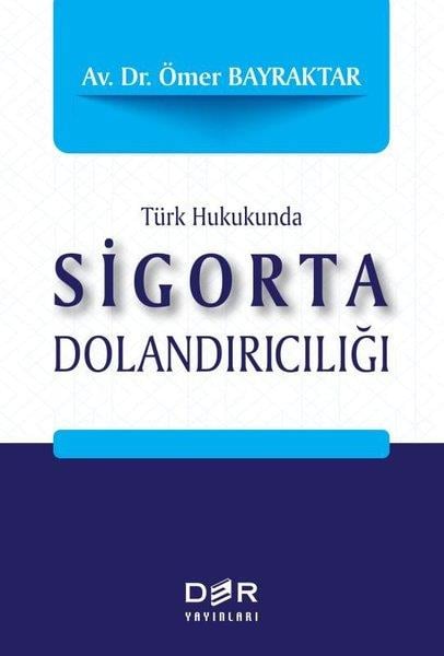 Ömer BayraktarHukuk Üzerine KitaplarTürk Hukukunda Sigorta Dolandırıcılığı