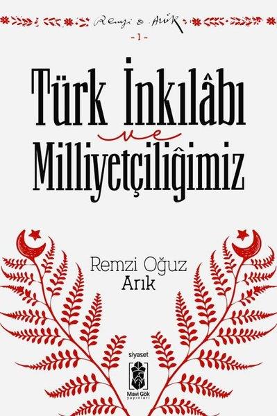 Remzi Oğuz ArıkTürkiye Siyaseti ve Politikası KitaplarıTürk İnkılabı ve Milliyetçiliğimiz