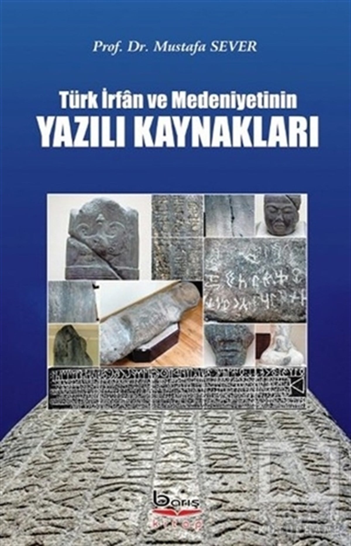 Mustafa SeverTürk Tarihi AraştırmalarıTürk İrfan ve Medeniyetinin Yazılı Kaynakları
