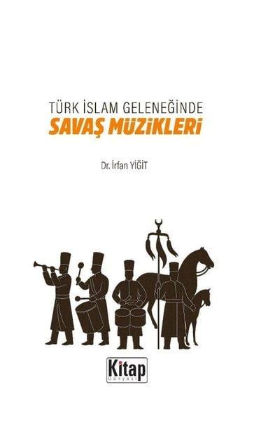 İrfan Yiğitİslami KitaplarTürk İslam Geleneğinde Savaş Müzikleri
