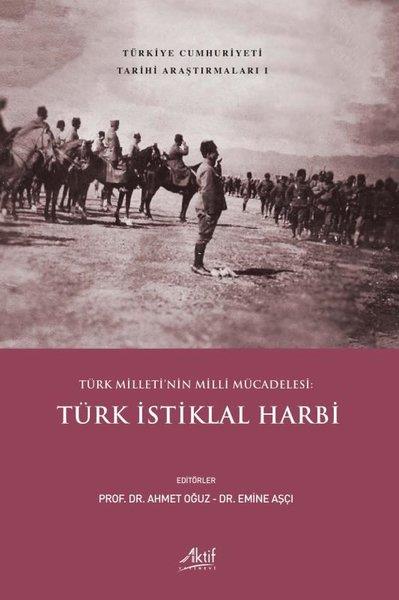 KolektifTürk Tarihi Araştırmaları KitaplarıTürk İstiklal Harbi - Türk Milleti'nin Milli Mücadelesi - Türkiye Cumhuriyeti Tarihi Araştırmaları 1