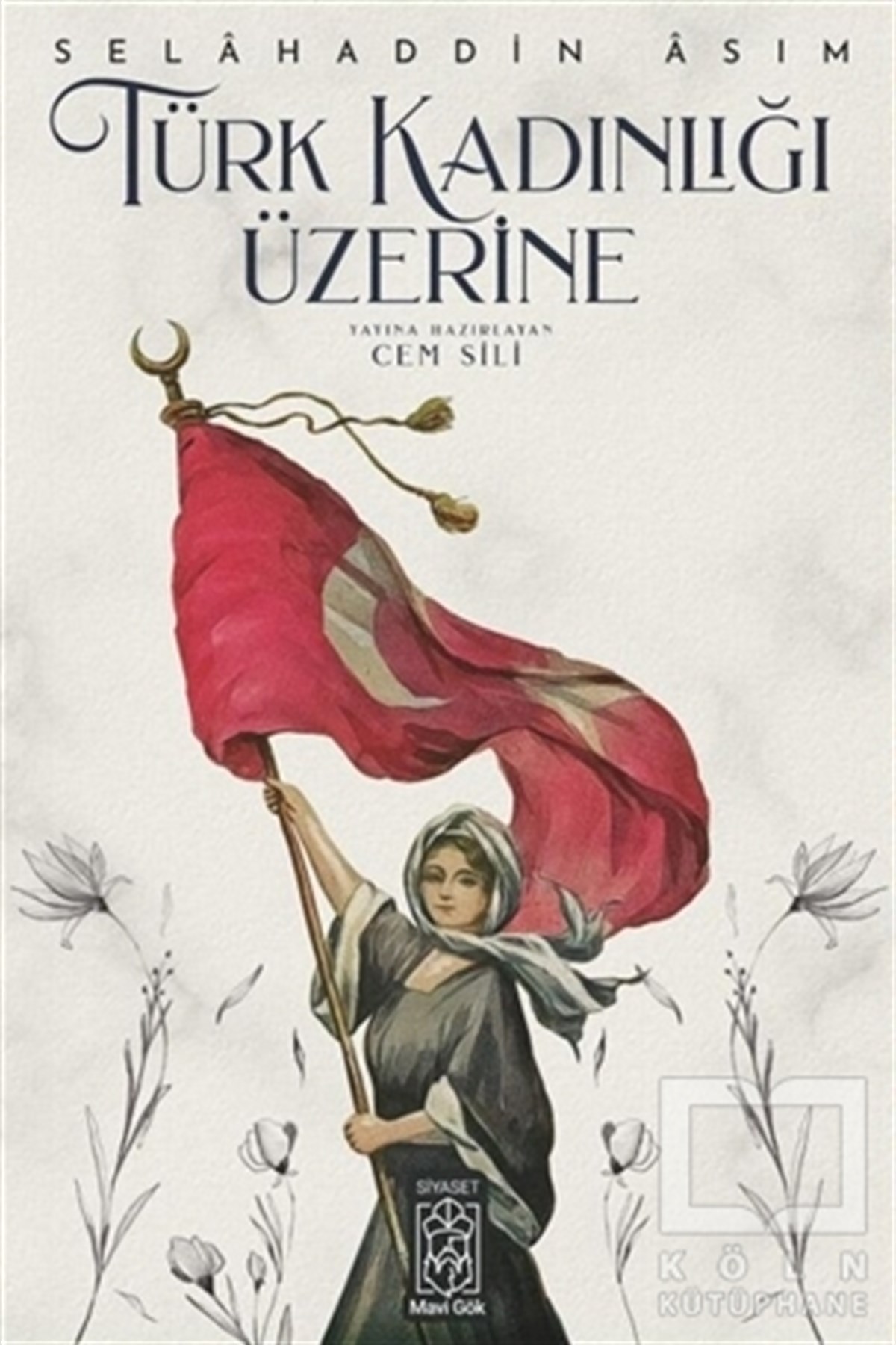 Selahaddin AsımKadın Sorunları - FeminizmTürk Kadınlığı Üzerine