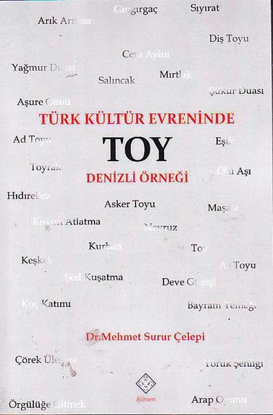 Mehmet Surur ÇelepiTürk Tarihi Araştırmaları KitaplarıTürk Kültür Evreninde Toy Denizli Ö