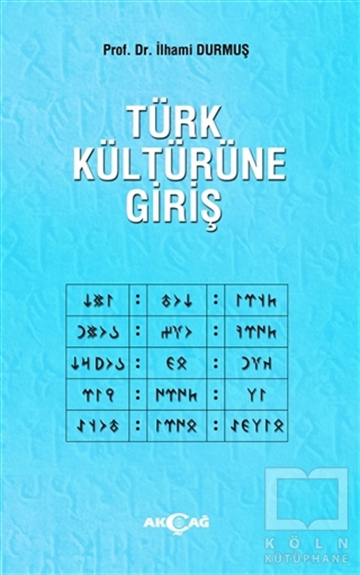 İlhami DurmuşTürk Tarihi AraştırmalarıTürk Kültürüne Giriş