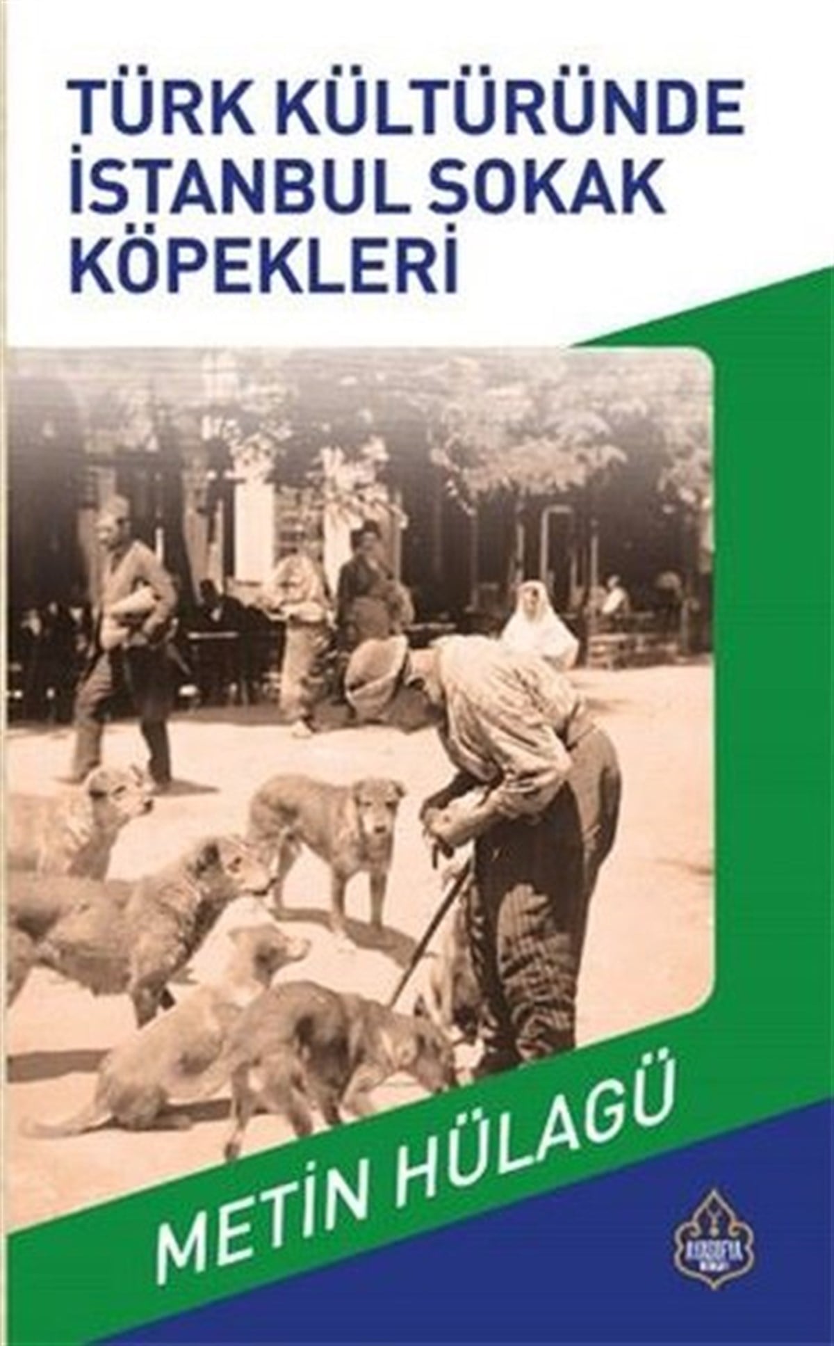 Metin HülağüTierpflege BücherTürk Kültürüned Osmanlı Sokak Köpekleri