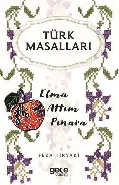 Feza TiryakiOkul Öncesi Masal KitaplarıTürk Masalları - Elma Attım Pınara