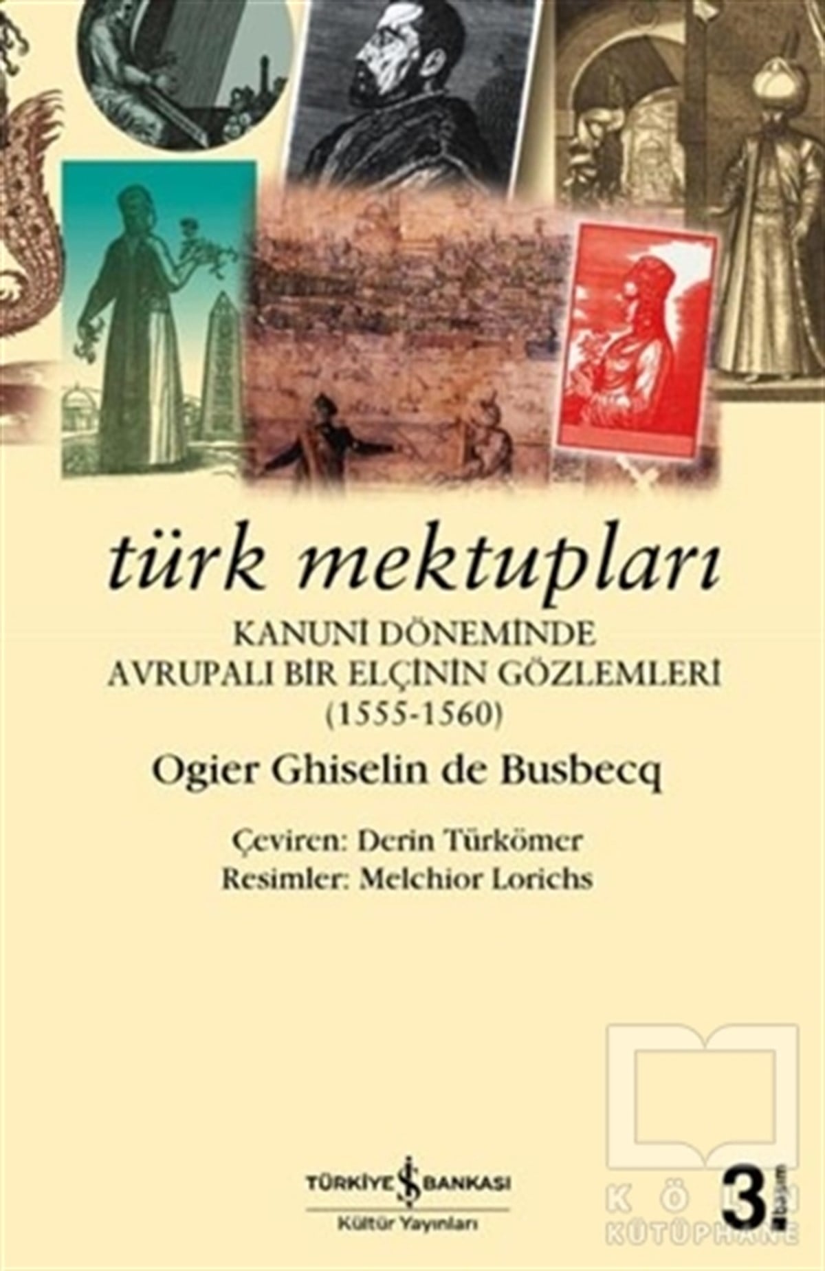 Ogler Ghislain De BusbecqÖnemli Olaylar ve Biyografi - OtobiyografiTürk Mektupları
