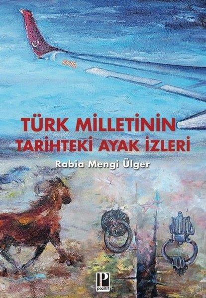 Rabia Mengi ÜlgerTürk Tarihi Araştırmaları KitaplarıTürk Milletinin Tarihteki Ayak izleri