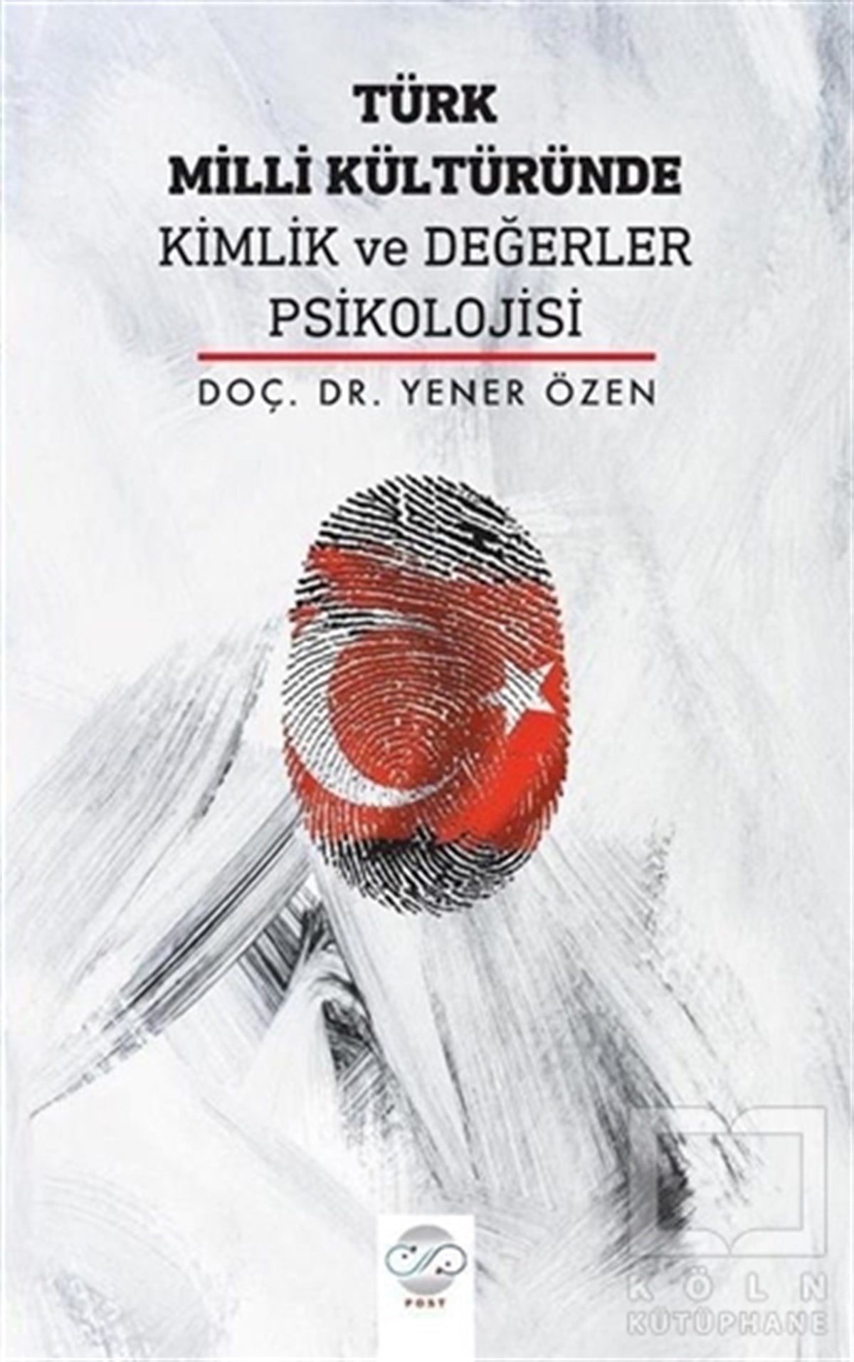 Yener ÖzenTürk Tarihi AraştırmalarıTürk Milli Kültüründe Kimlik ve Değerler Psikolojisi