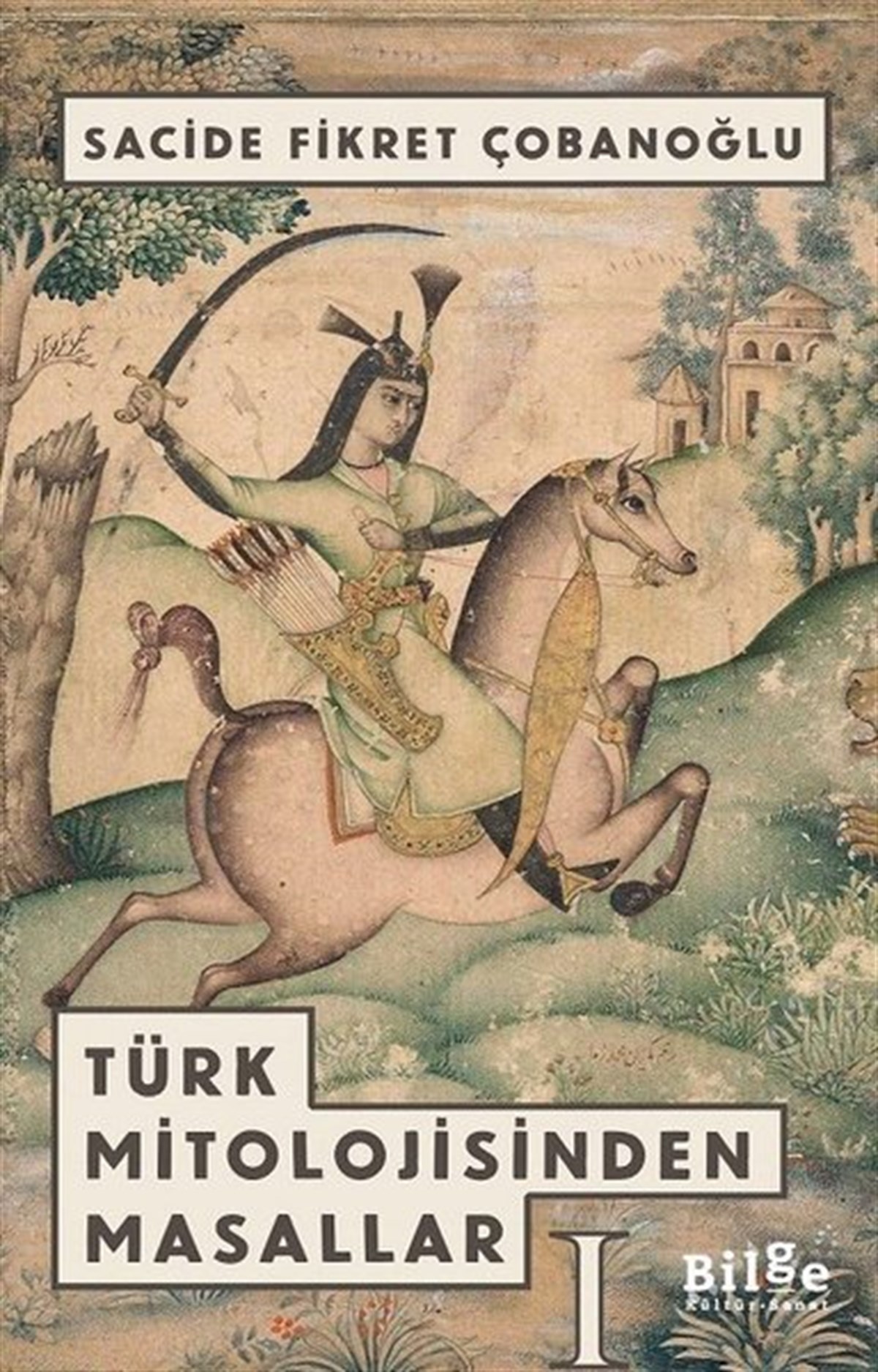 Sacide Fikret ÇobanoğluMitoloji EfsaneTürk Mitolojisinden Masallar 1