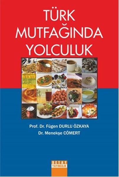 Fügen Durlu ÖzkayaGastronomiTürk Mutfağında Yolculuk