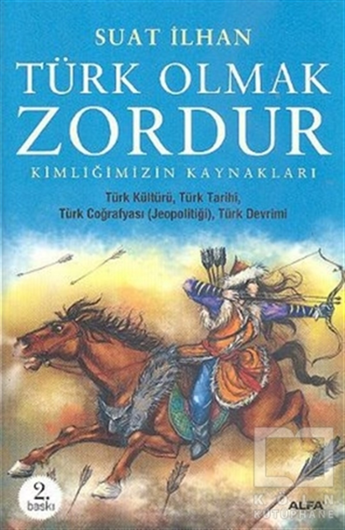 Suat İlhanTürk Tarihi AraştırmalarıTürk Olmak Zordur