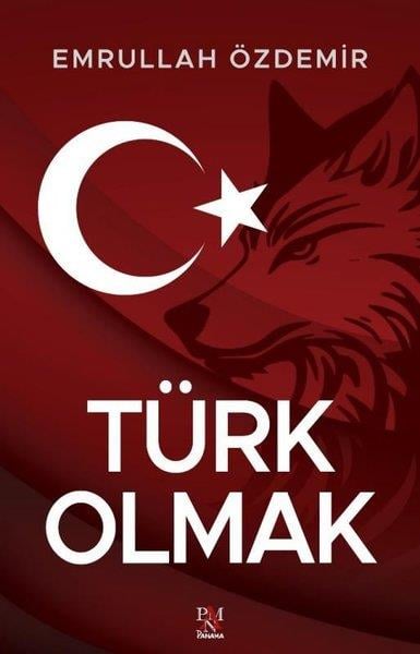 Emrullah ÖzdemirTürk Tarihi Araştırmaları KitaplarıTürk Olmak