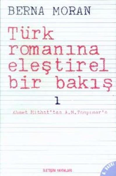 Berna MoranEleştiri & Kuram & İnceleme KitaplarıTürk Romanına Eleştirel Bir Bakış 1