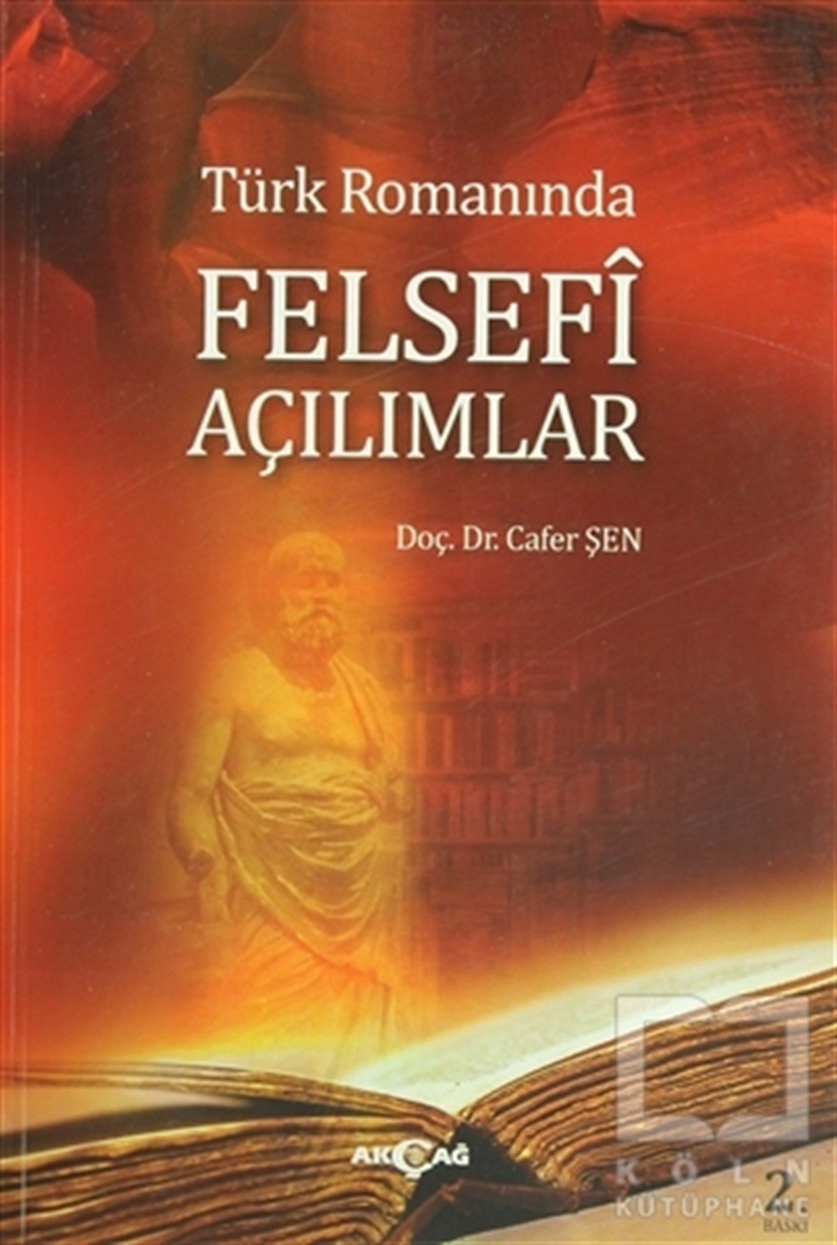 Cafer ŞenEleştiri, İnceleme, KuramTürk Romanında Felsefi Açılımlar
