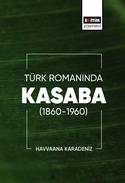 Havvaana KaradenizEleştiri & Kuram & İnceleme KitaplarıTürk Romanında Kasaba 1860 - 1960