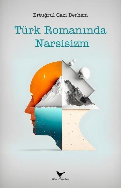 Ertuğrul Gazi DerhemEleştiri & Kuram & İnceleme KitaplarıTürk Romanında Narsisizm