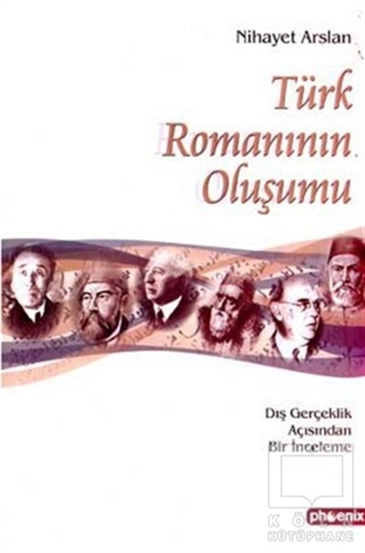 Nihayet ArslanAraştırma-İnceleme-ReferansTürk Romanının Oluşumu