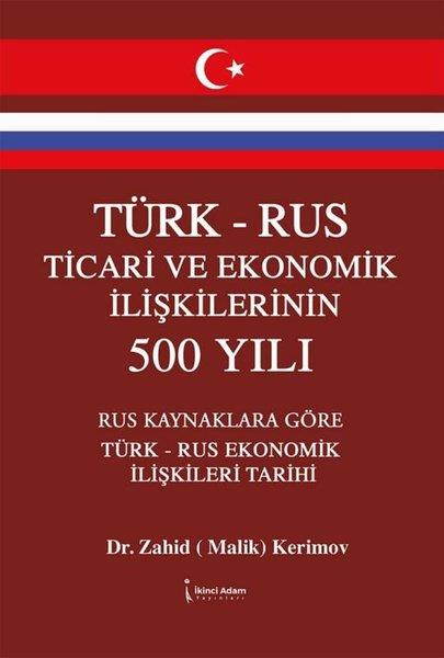Zahid KerimovDünya TarihiTürk-Rus Ticari ve Ekonomik İlişkilerinin 500 Yılı