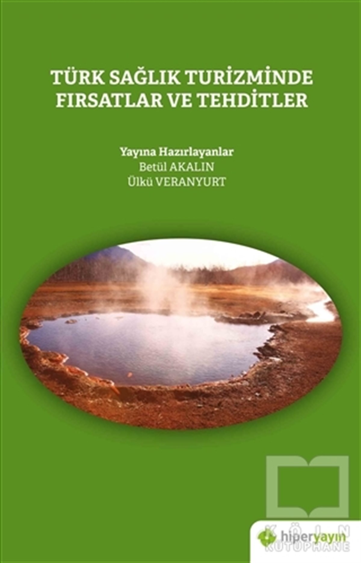 Ülkü VeranyurtTurizmTürk Sağlık Turizminde Fırsatlar ve Tehditler
