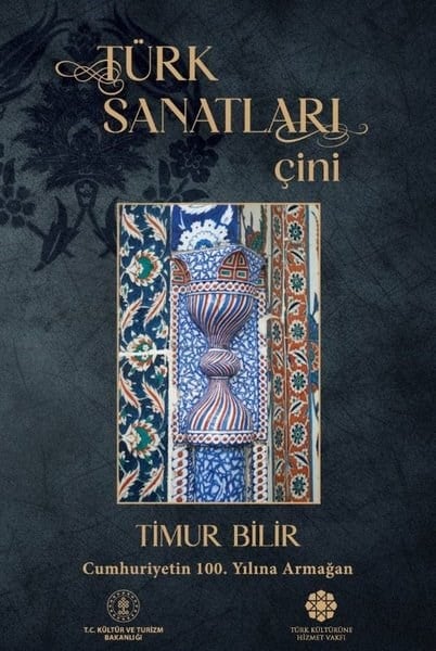 Timur BilirSanat Kuramı KitaplarıTürk Sanatları: Çini