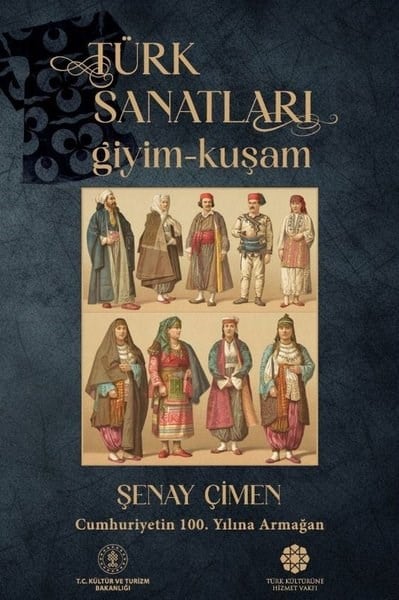 Şenay ÇimenSanat Kuramı KitaplarıTürk Sanatları: Giyim - Kuşam