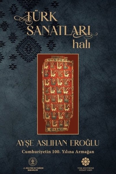 Ayşe Aslıhan EroğluSanat Kuramı KitaplarıTürk Sanatları: Halı