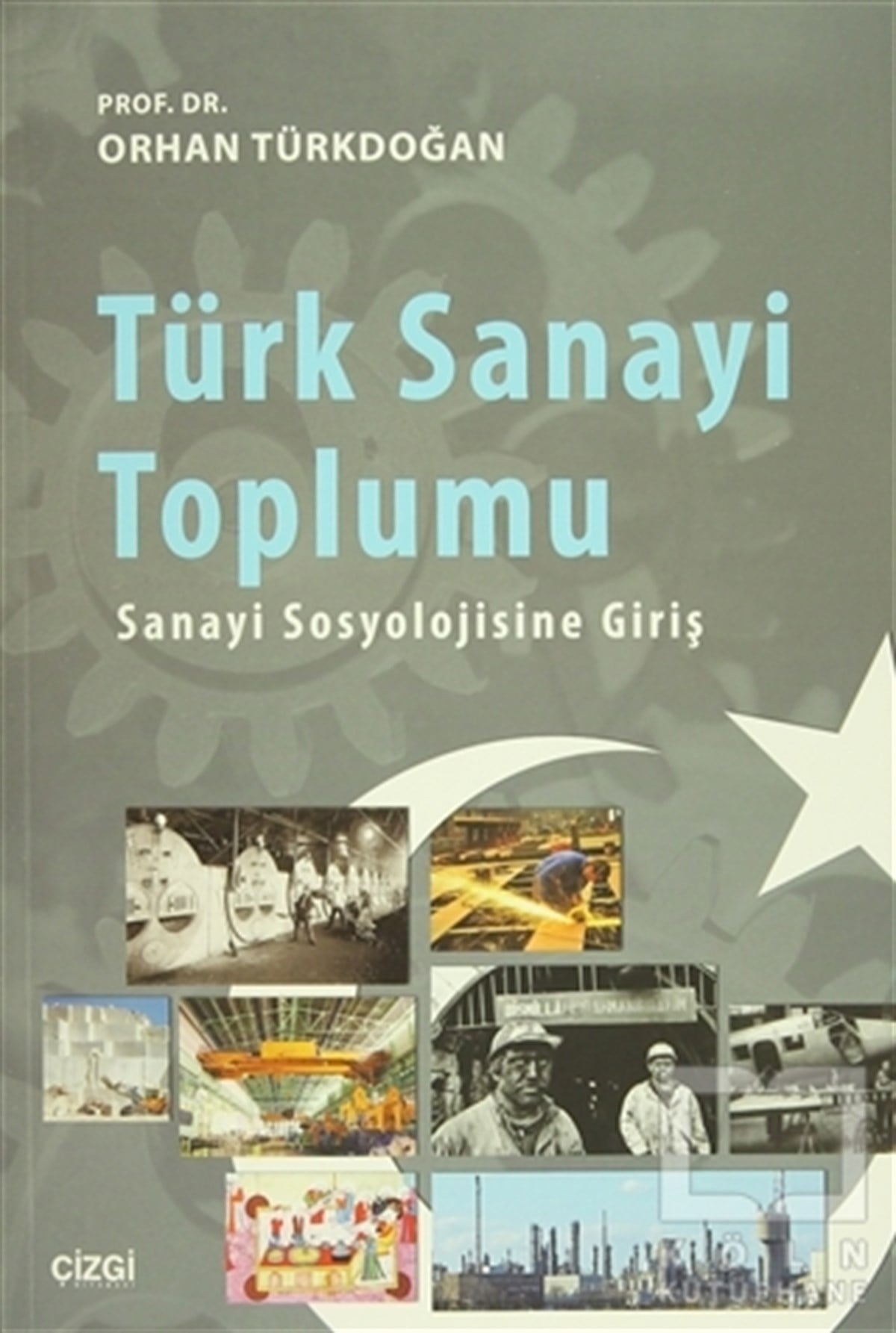 Orhan TürkdoğanGenel SosyolojiTürk Sanayi Toplumu