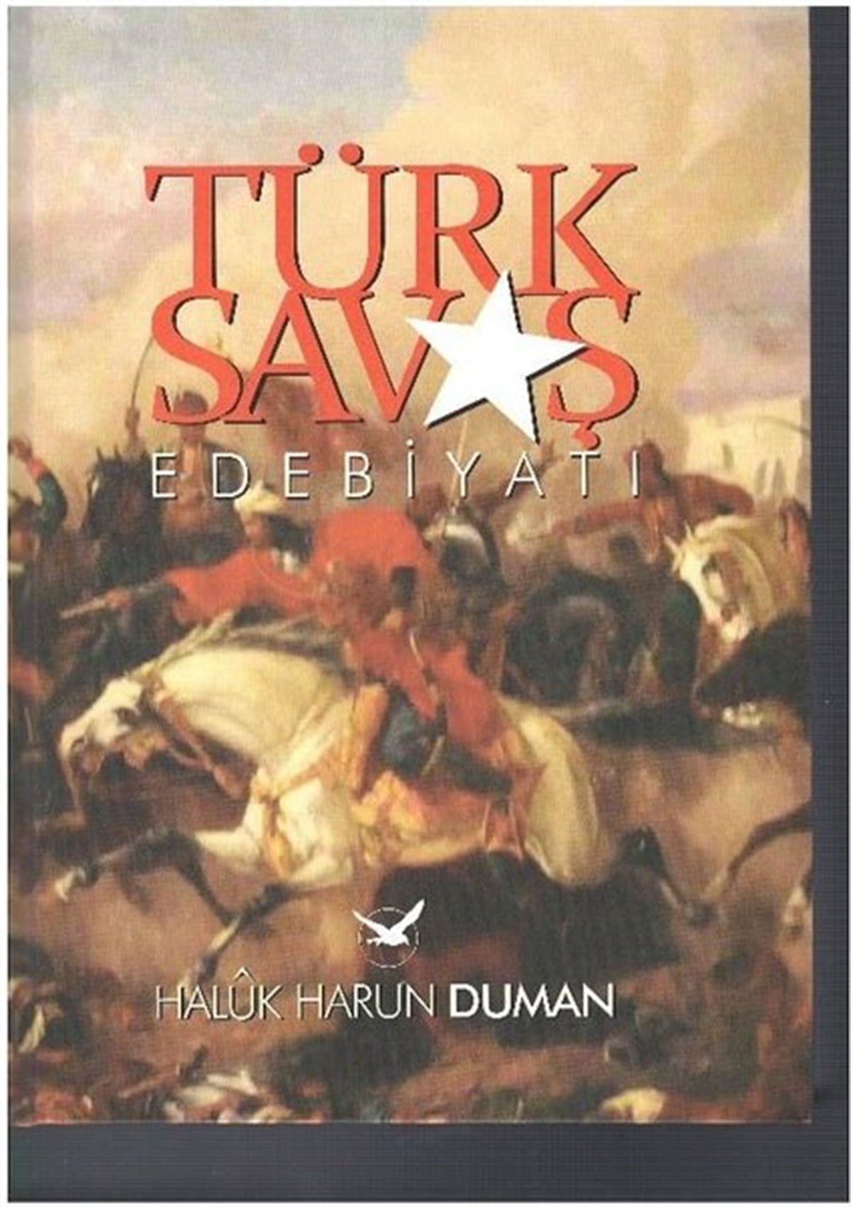Haluk Harun Dumantürkische GeschichtsstudienTürk Savaş Edebiyatı